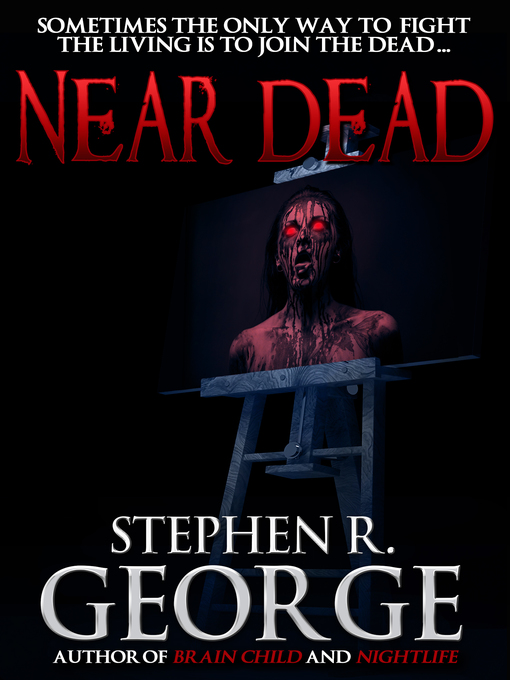 Title details for Near Dead by Stephen R. George - Available